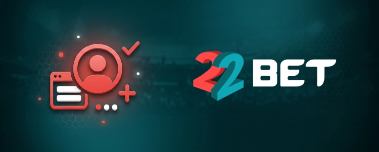 Comment créer un compte 22Bet