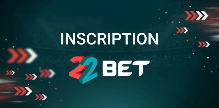 22Bet inscription Afrique